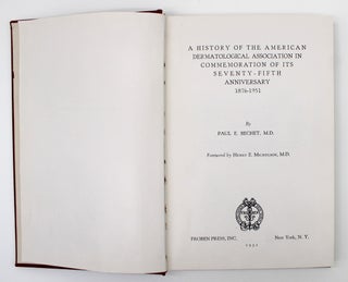 Item #1013 A History of the American Dermatological Association in Commemoration of Its...