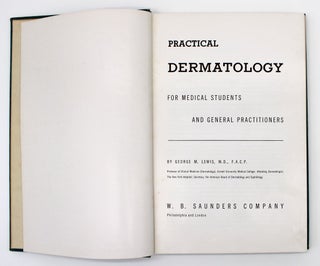 Item #1014 Practical Dermatology for Medical Students and General Practitioners. George M. Lewis