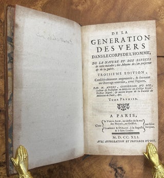 Item #649 De la génération des vers dans le corps de l’homme, de la nature et des espèces de...
