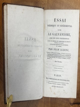 Essai Th&eacute;orique et Exp&eacute;rimental sur le Galvanisme