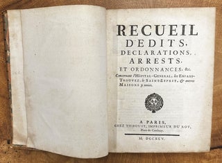 Item #665 Recueil d’Édits, Déclarations, Arrests et Ordonnances Concernant l’Hôpital...