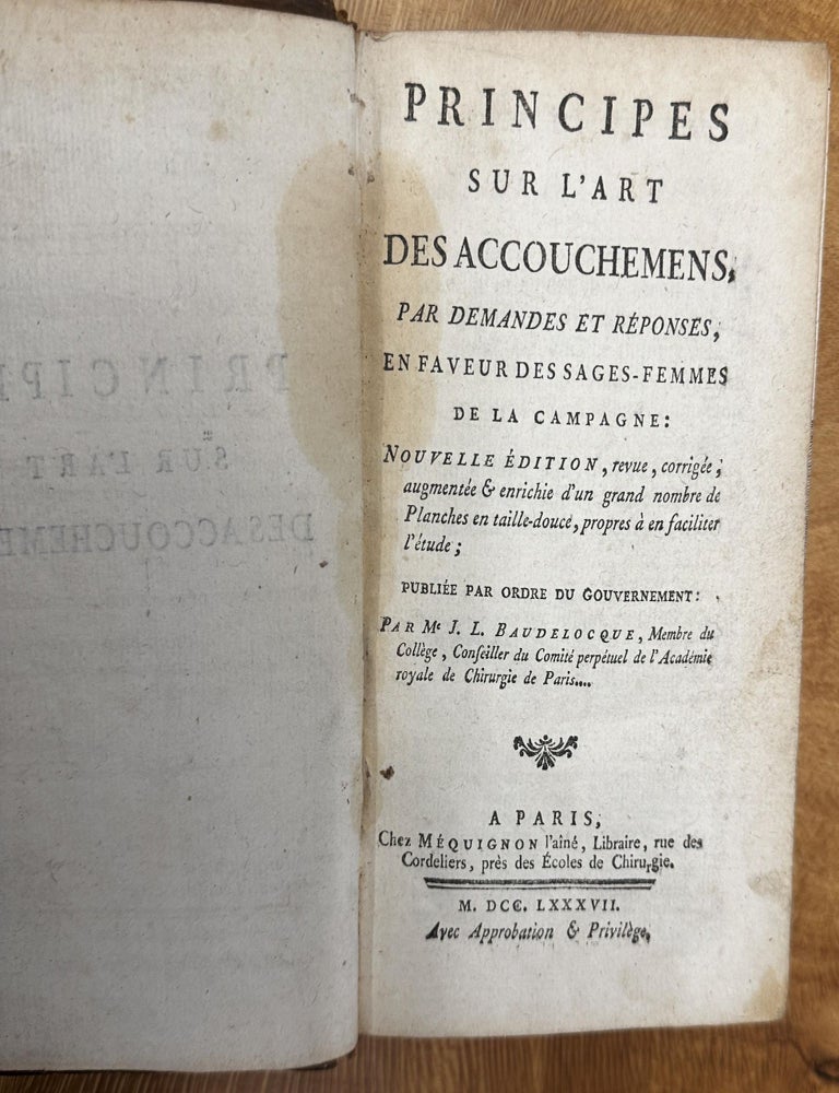 Item #690 Principes sur l&rsquo;Art des Accouchemens, par Demandes et R&eacute;ponses, en faveur des sages-femmes de la campagne. Jean-Louis Baudelocque.