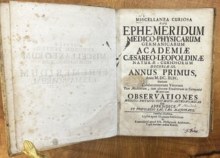 Item #693 Miscellanea Curiosa sive Ephemeridum Medico-Physicarum Germanicarum Academiae...