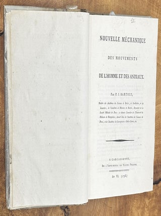 Item #696 Nouvelle M&eacute;canique des Mouvements de l&rsquo;Homme et des Animaux. Paul-Joseph Barthez