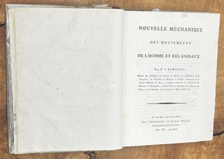 Item #696 Nouvelle Mécanique des Mouvements de l’Homme et des Animaux. Paul-Joseph Barthez