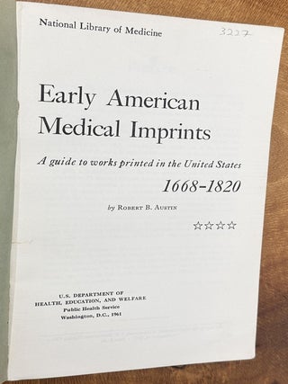 Item #764 Early American Medical Imprints, 1668&ndash;1820: A Guide to Works Printed in the United...