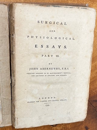 Item #785 Surgical and Physiological Essays. Part III. John Abernethy