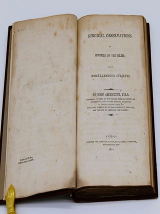 Item #823 Surgical Observations on Injuries of the Head; and on Miscellaneous Subjects. John...