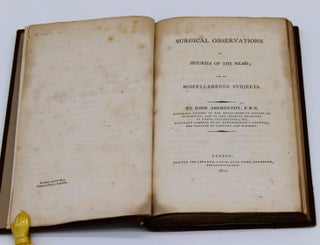Item #823 Surgical Observations on Injuries of the Head; and on Miscellaneous Subjects. John...