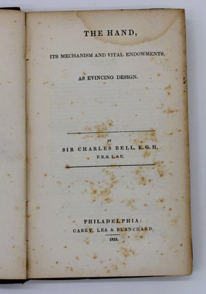 Item #847 The Hand, Its Mechanism and Vital Endowments, as Evincing Design. Charles Bell