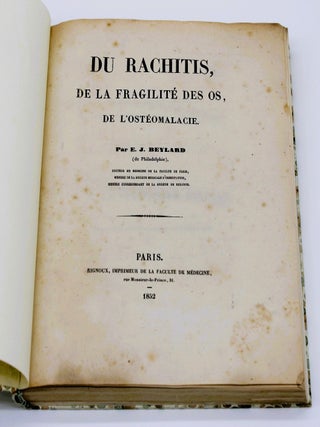 Item #858 Du Rachitis, de la Fragilit&eacute; des Os, de l&rsquo;Ost&eacute;omalacie. E. J Beylard