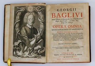Item #867 Opera Omnia Medico-Practica et Anatomica. Giorgio Baglivi