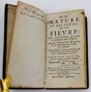 Item #881 De la Nature, et des Causes de la Fièvre: du légitime usage de la saignée & des...