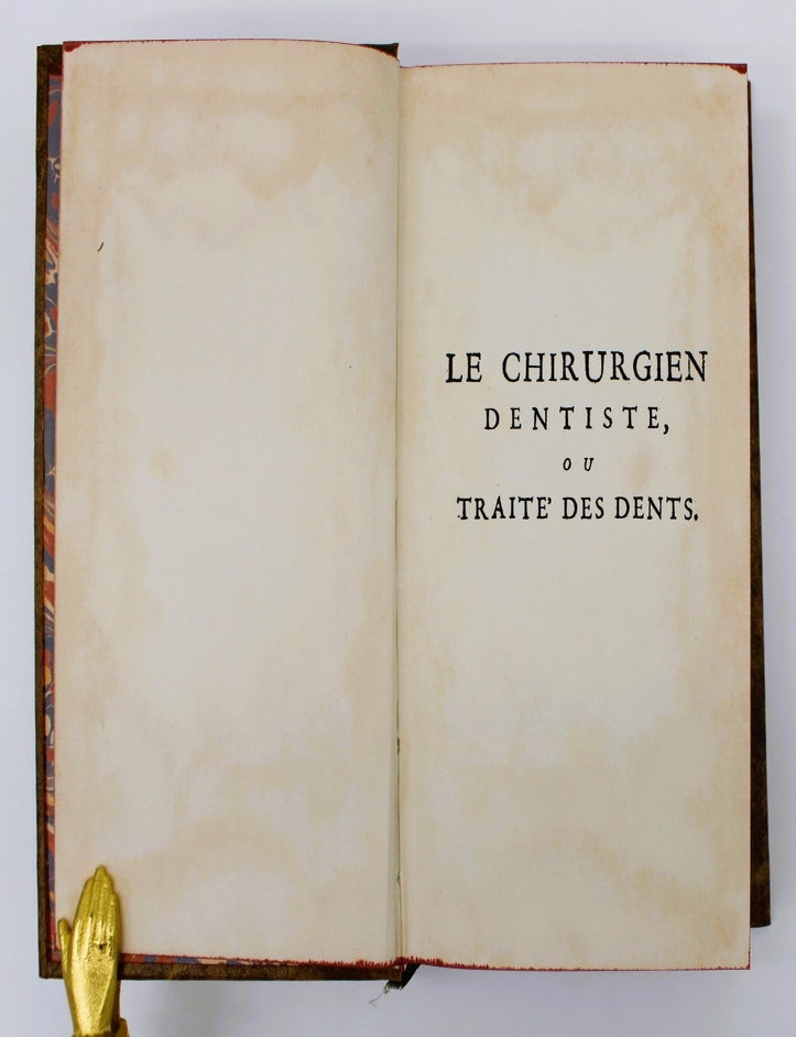 Item #920 Le Chirurgien Dentiste, ou Trait&eacute; des Dents. Pierre Fauchard.