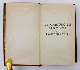 Item #920 Le Chirurgien Dentiste, ou Traité des Dents. Pierre Fauchard