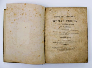 Item #921 The Natural History of the Human Teeth. Joseph Fox