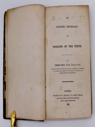 Item #927 The Anatomy, Physiology, and Diseases of the Teeth. Thomas Bell