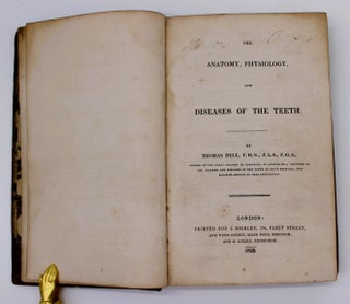 Item #927 The Anatomy, Physiology, and Diseases of the Teeth. Thomas Bell