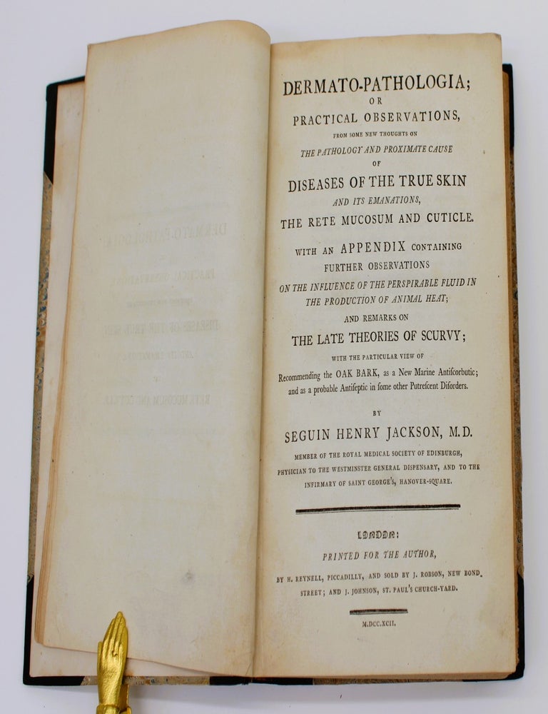 Item #928 Dermato-Pathologia; or Practical Observations, from some New Thoughts on the Pathology and Proximate Cause of Diseases of the True Skin. Seguin Henry Jackson.
