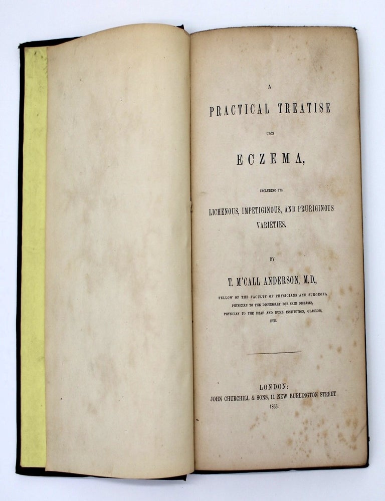 Item #939 A Practical Treatise upon Eczema, Including its Lichenous, Impetiginous, and Pruriginous Varieties. T. M'Call Anderson.