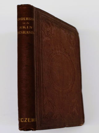 A Practical Treatise upon Eczema, Including its Lichenous, Impetiginous, and Pruriginous Varieties