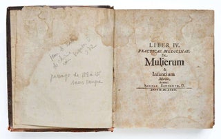 Practicae Medicinae. Liber IV. De Mulierum & Infantium Morbis