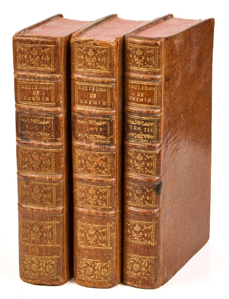 Item #EBS100354 Dictionnaire de Chymie, contenant la th&eacute;orie et la pratique de cette Science, son application &agrave; la physique, &agrave; l histoire naturelle, &agrave; la medicine, & aux arts d&eacute;pendens de la chymie. Seconde edition, revue et consid&eacute;ralement augment&eacute;e. Pierre Joseph Macquer.